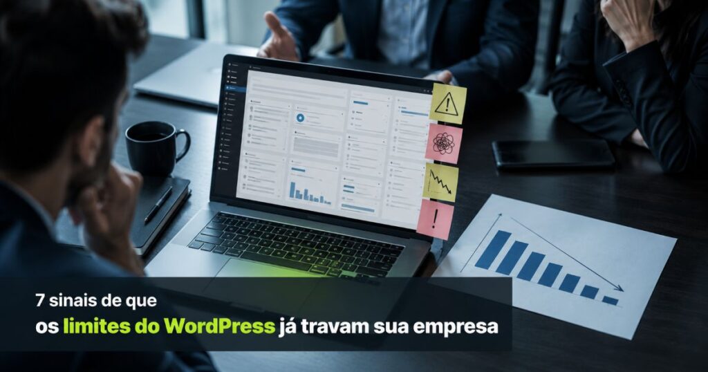 7 Sinais de Que os Limites do WordPress Já Travaram o Crescimento da Sua Empresa
