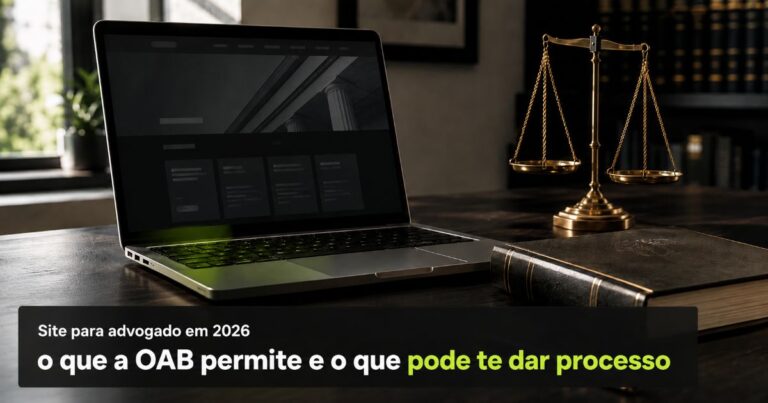 Site Para Advogado em 2026: o que a OAB Permite e o que Pode te Dar Processo
