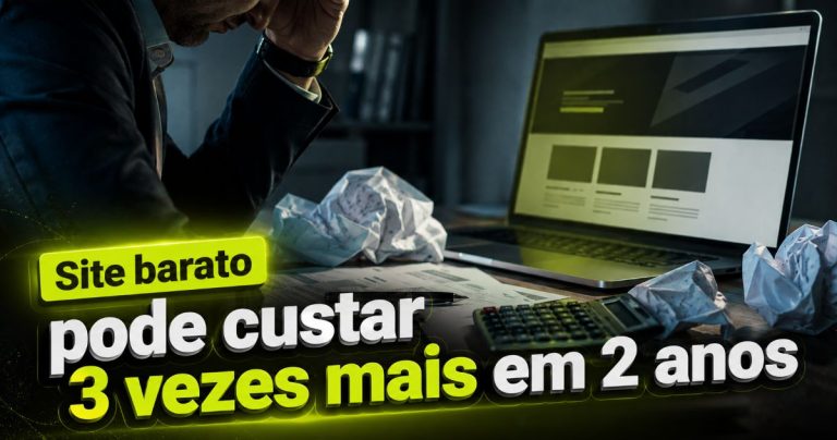 Site Barato Pode Custar 3 Vezes Mais em 2 Anos: A Conta Que Ninguém Te Mostra