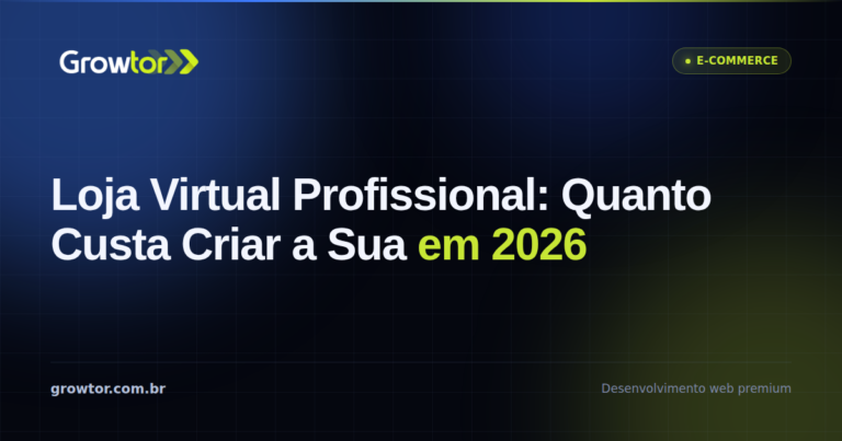 Loja Virtual Profissional: Quanto Custa Criar a Sua em 2026