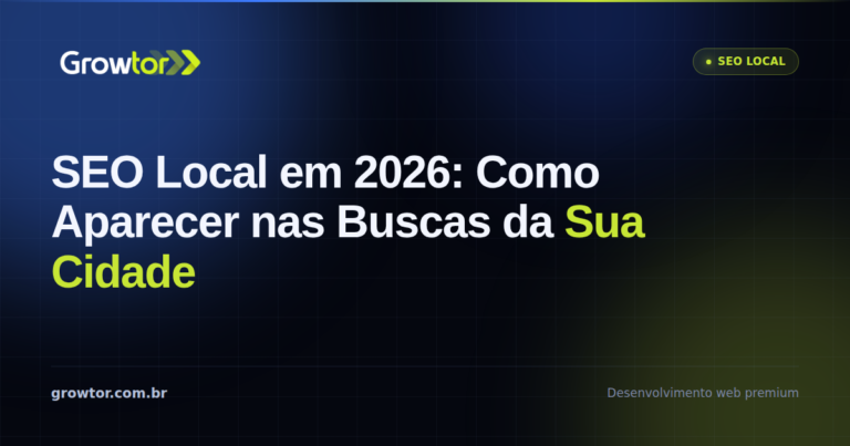 SEO Local em 2026: Como Sua Empresa Aparece nas Buscas da Sua Cidade