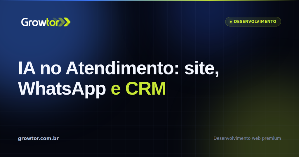 IA no Atendimento: 8 Decisões Que Evitam Prejuízo no Site e no WhatsApp