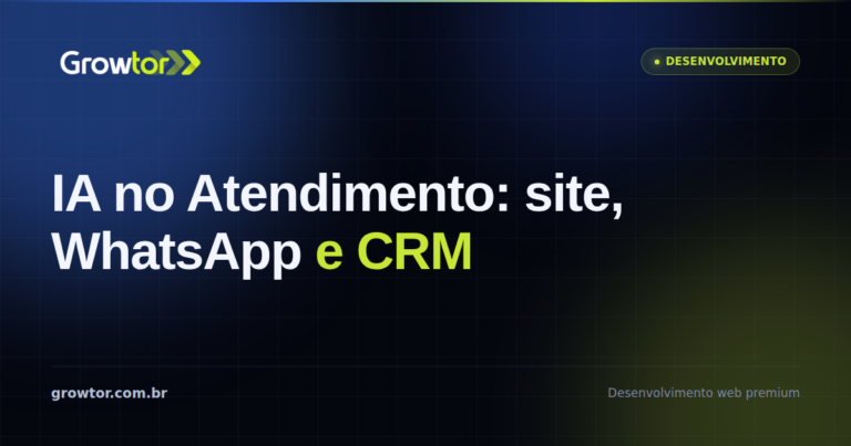IA no Atendimento: 8 Decisões Que Evitam Prejuízo no Site e no WhatsApp