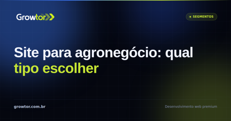 Site Para Agronegócio: 8 Critérios Para Não Escolher o Tipo Errado