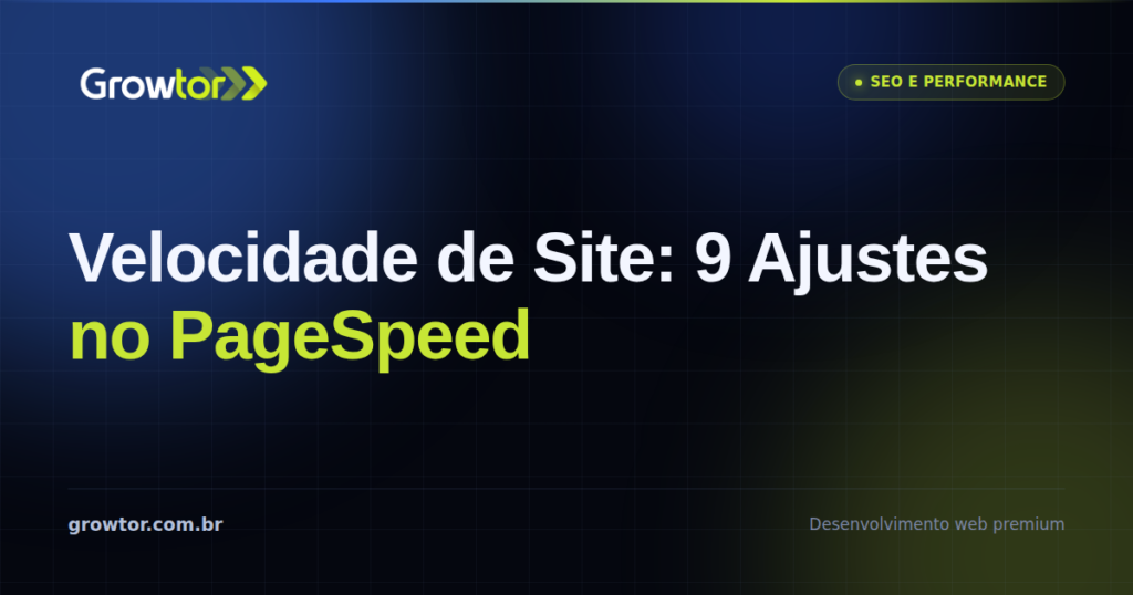 Velocidade de Site: 9 Ajustes Para Sair do Vermelho no PageSpeed