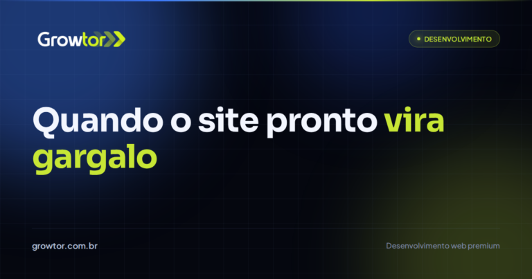 Sistema Sob Medida: 8 Sinais de Que o Site Pronto Virou Gargalo